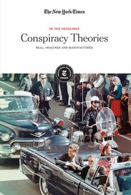 Conspiracy Theories : Real, Imagined and Manufactured Paperback