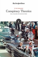 Conspiracy Theories : Real, Imagined and Manufactured Paperback