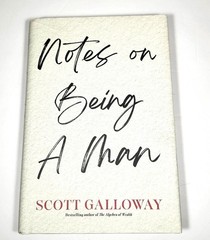 Notes On Being A Man by Scott Galloway Hardback Book & Jacket