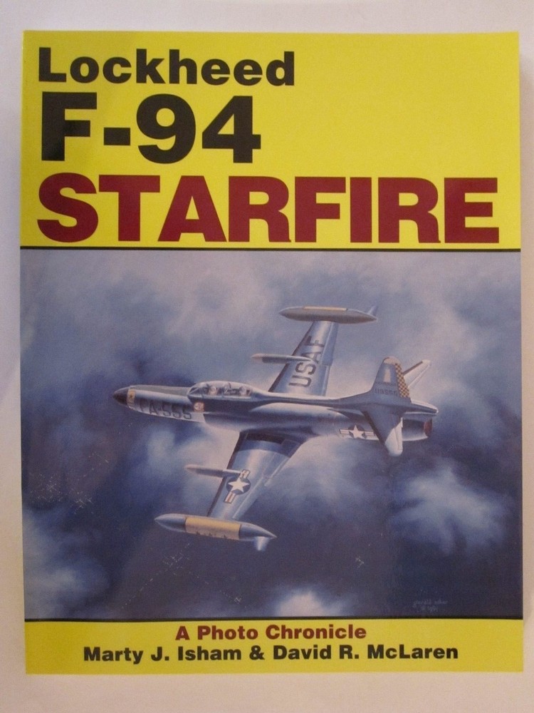 Lockheed F-94 Starfire: A Photo Chronicle – Color Photos, 128 pages