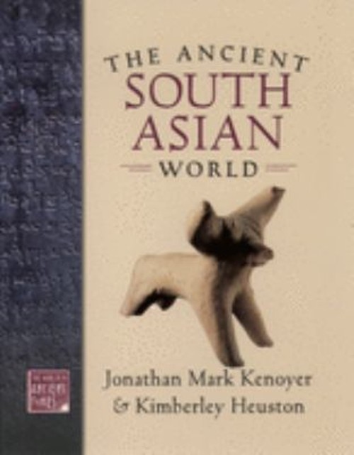 The Ancient South Asian World Jonathan Mark, Heuston, Kimberley K