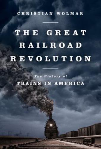The Great Railroad Revolution by