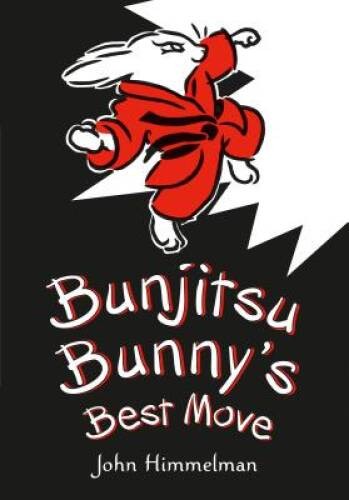 Bunjitsu Bunnys Best Move – Hardcover By Himmelman, John – VERY GOOD