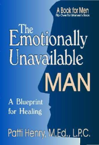 The Emotionally Unavailable Man: A Blueprint for Healing – Paperback – GOOD
