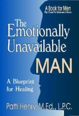 The Emotionally Unavailable Man: A Blueprint for Healing – Paperback – GOOD