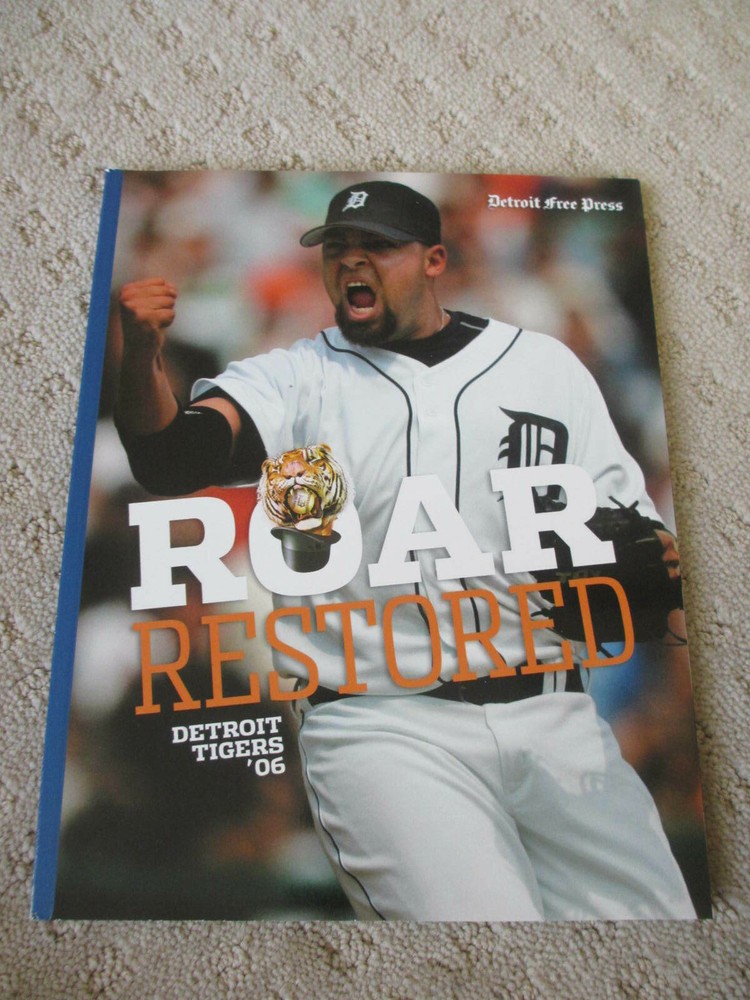 ROAR RESTORED: DETROIT TIGERS ’06 By Detroit Free Press *Excellent Condition*