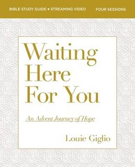 Waiting Here for You Bible Study Guide plus Streaming Video: An Advent Journey o