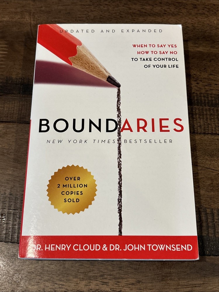 Boundaries : When to Say Yes, How to Say No to Take Control of Your Life by…