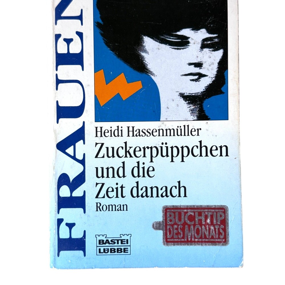 Zuckerpüppchen und die Zeit danach by Heidi Hassenmüller – 1992