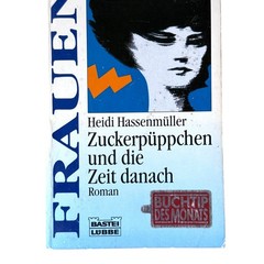 Zuckerpüppchen und die Zeit danach by Heidi Hassenmüller – 1992