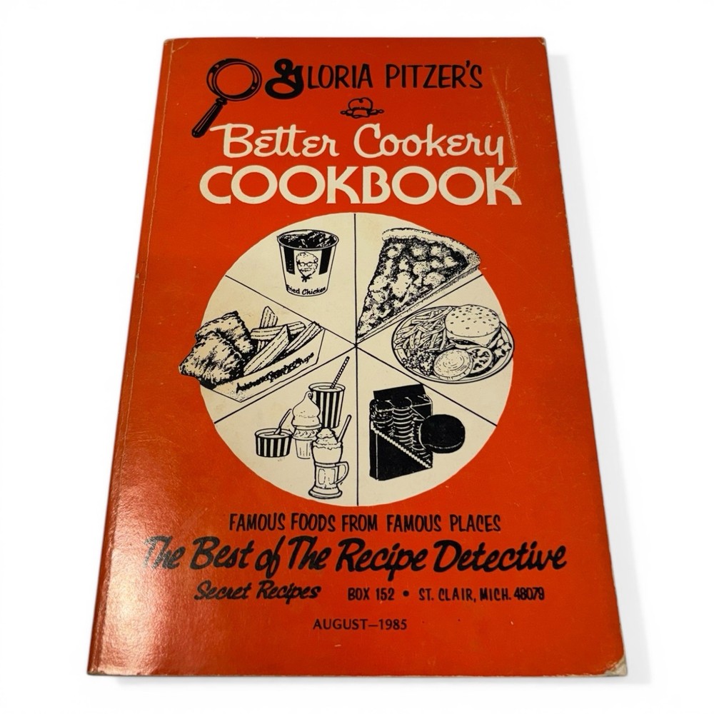 Gloria Pitzer’s Better Cookery Cookbook Best of the Recipe Detective Aug. 1985