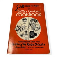 Gloria Pitzer’s Better Cookery Cookbook Best of the Recipe Detective Aug. 1985