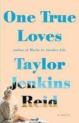 One True Loves by Reid, Taylor Jenkins