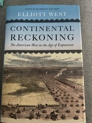 Continental Reckoning: The American West in the Age of Expansion New