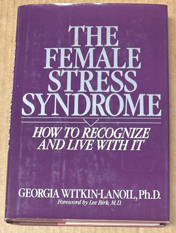 Female Stress Syndrome : How to Recognize and Live with It by G. Witkin-Lanoil