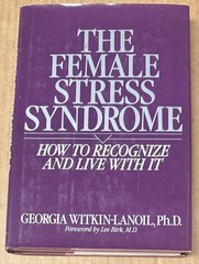 Female Stress Syndrome : How to Recognize and Live with It by G. Witkin-Lanoil