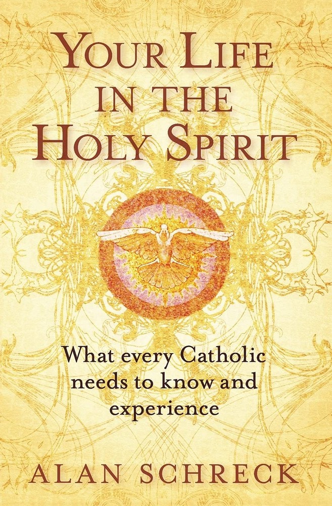 Your Life in the Holy Spirit: What Every Catholic Needs to Know and Experien…