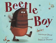 BEETLE BOY By Lawrence David & Delphine Durand – Hardcover **Mint Condition**
