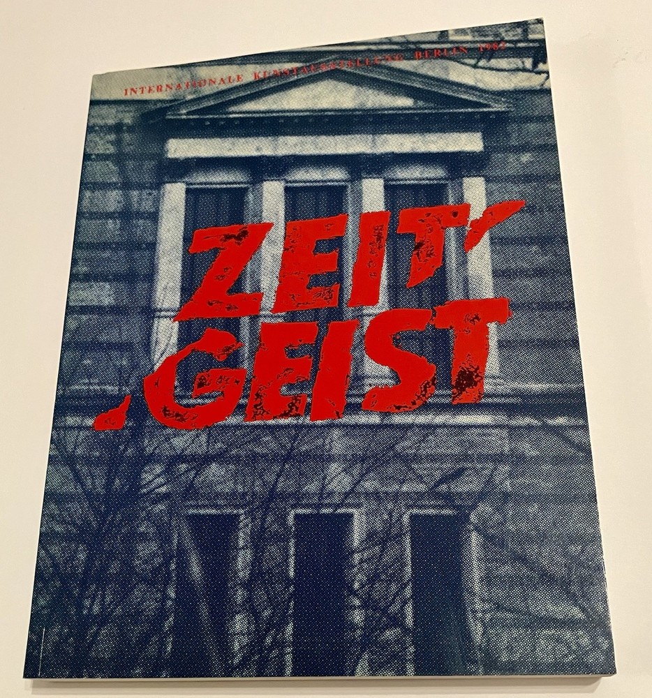 Zeitgeist: Internationale Kunstausstellung, Berlin 1982 : Martin-