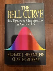 The Bell Curve, Richard Herrnstein. The Free Press 1994. 1st Printing.