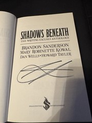 Brandon Sanderson signed Shadows Beneath: Writing Excuses Anthology 1st Edition