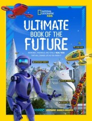 National Geographic Kids: Ultimate Book of the Future