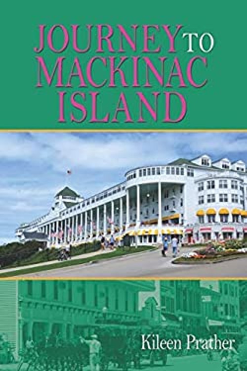 Journey To Mackinac Island Paperback Kileen Prather