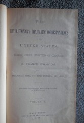V. 4 REVOLUTIONARY DIPLOMATIC CORRESPENDENCE OF THE U.S. 1889 Francis Wharton HC
