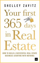 Your First 365 Days in Real Estate: How to build a successful real estate bu…