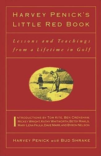 Harvey Penick’s Little Red Book: Lessons And Teachings From A Lifetime – GOOD