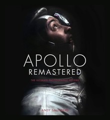 Apollo Remastered: The Ultimate Photographic Record Hardcover by Andy Saunders