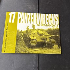 PANZERWRECKS 17 GERMAN ARMOUR 1944-45 By Lee Archer & William Auerbach