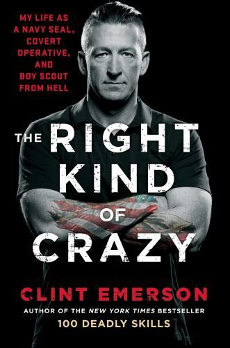 The Right Kind of Crazy: My Life as a Navy- 1501184164, Clint Emerson, hardcover