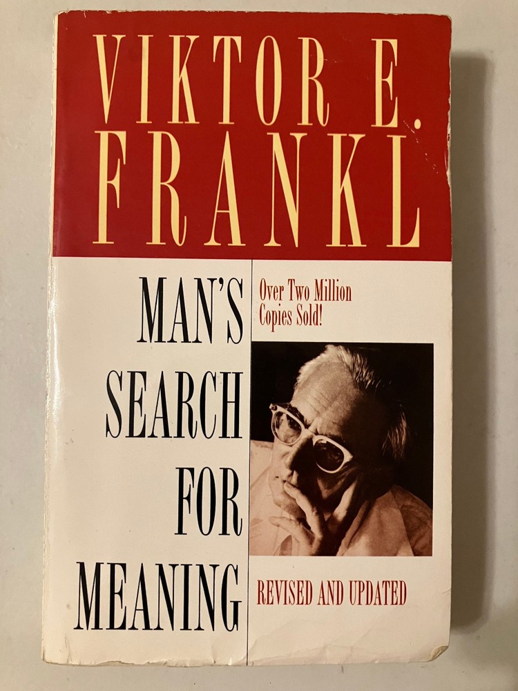 Man’s Search for Meaning by Viktor E. Frankl Revised and Updated 1984 Written In