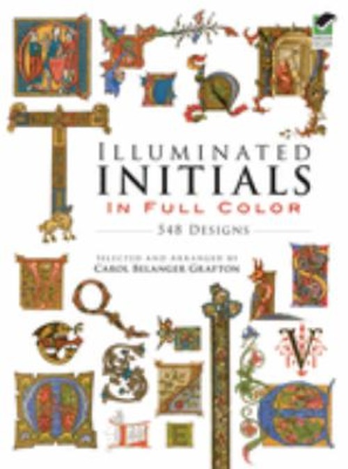 Illuminated Initials in Full Color : 548 Designs Paperback