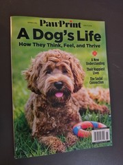 A Dog’s Life-Special Edition Magazine by Paw Print-How They Think, Feel & Thrive