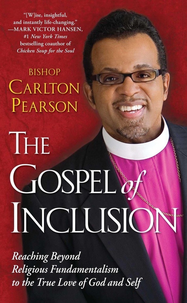 The Gospel of Inclusion: Reaching Beyond Religious Fundamentalism to the Tru…