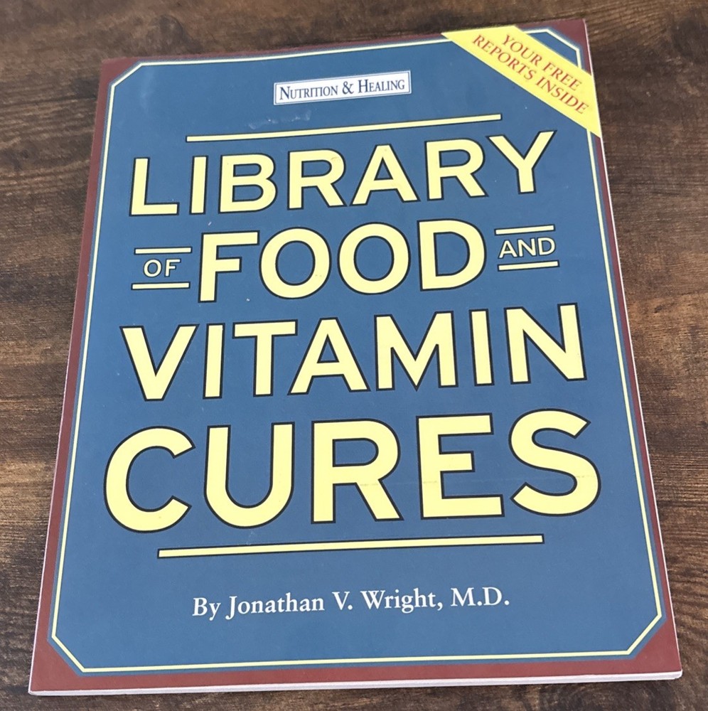 Library of Food and Vitamin Cures (Nutrition & Healing) Jonathan V. Wright, M.D.