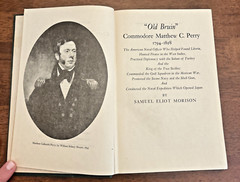 „Old Bruin,” Commodore Matthew C. Perry 1794-1858, by Samuel Eliot Morison, 1967