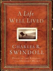 A Life Well Lived – Hardcover By Swindoll, Charles R. – VERY GOOD