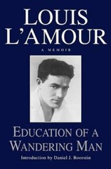 Education of a Wandering Man – Hardcover By Louis L’Amour – GOOD