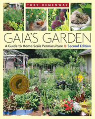 Gaia’s Garden: A Guide to Home-Scale Permaculture, 2nd Edition