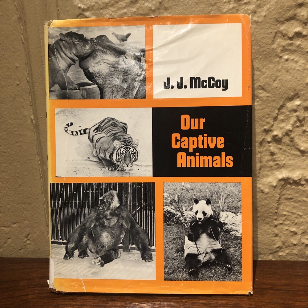 ‘OUR CAPTIVE ANIMALS’- J.J. McCOY-1971-RARE 1ST EDITION HC/DJ- EXOTIC & DOMESTIC