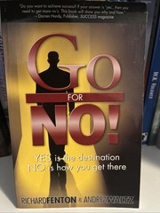 Go for No! : Yes Is the Destination, No Is How You Get There by Andrea Waltz and