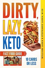 DIRTY, LAZY, KETO Fast Food Guide: …, Laska, Stephani