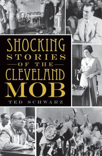 Shocking Stories of the Cleveland Mob, Ohio, True Crime, Paperback