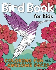 Bird Book for Kids: Coloring Fun and Awesome Fa, Henries-Meisner, Sibayan..
