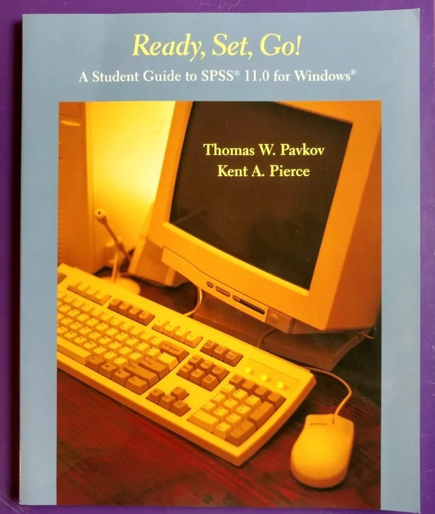 Ready, Set, Go! A Student Guide to SPSS(R) 11.0 for Windows(R)