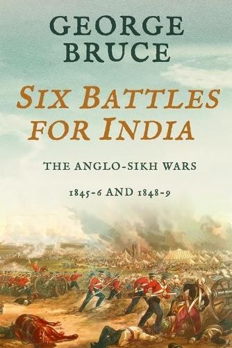 George Bruce Six Battles for India (Paperback)