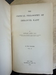 The Critical Philosophy Of Immanuel Kant By Edward Caird (1889)